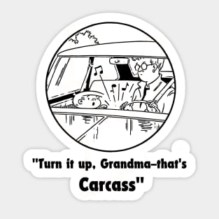 carcass turn it up grandma Sticker